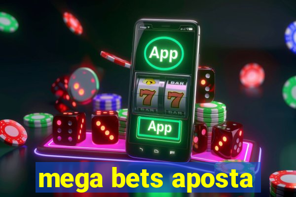 mega bets aposta