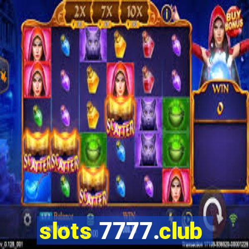 slots 7777.club