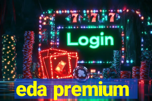 eda premium