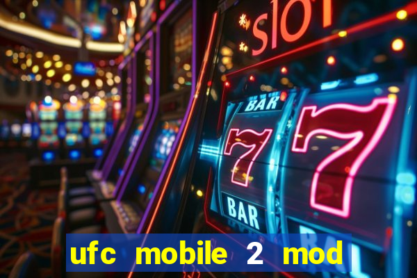 ufc mobile 2 mod apk unlimited money and gems