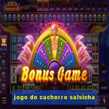 jogo do cachorro salsicha