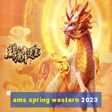 ams spring western 2023