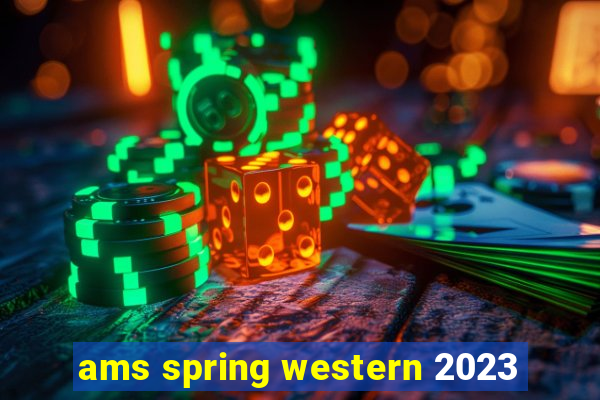 ams spring western 2023