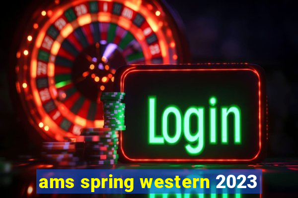 ams spring western 2023