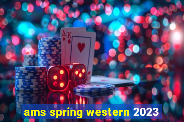 ams spring western 2023