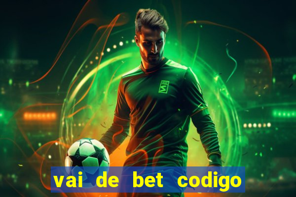 vai de bet codigo promocional gusttavo lima