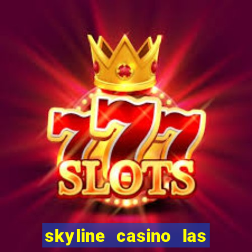 skyline casino las vegas nevada