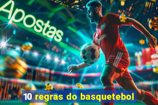 10 regras do basquetebol