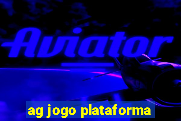 ag jogo plataforma