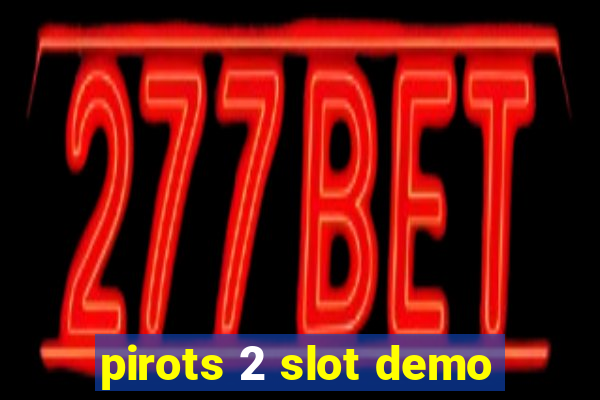 pirots 2 slot demo