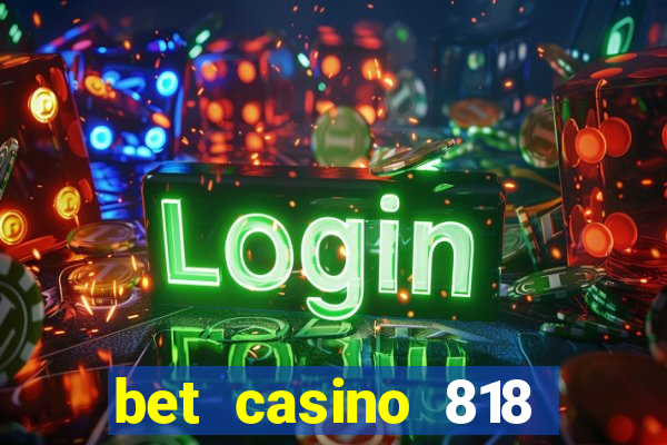 bet casino 818 paga mesmo