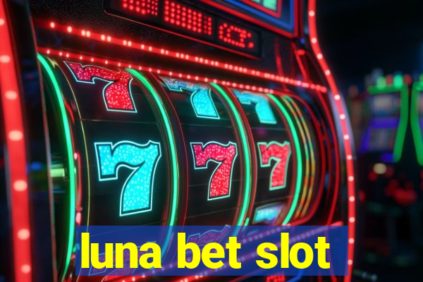 luna bet slot