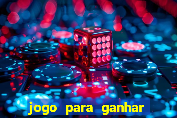 jogo para ganhar dinheiro facil