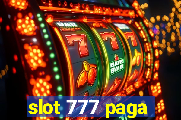 slot 777 paga