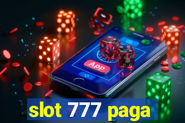 slot 777 paga