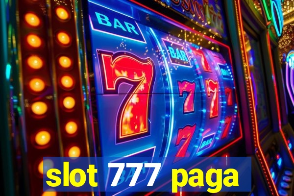 slot 777 paga