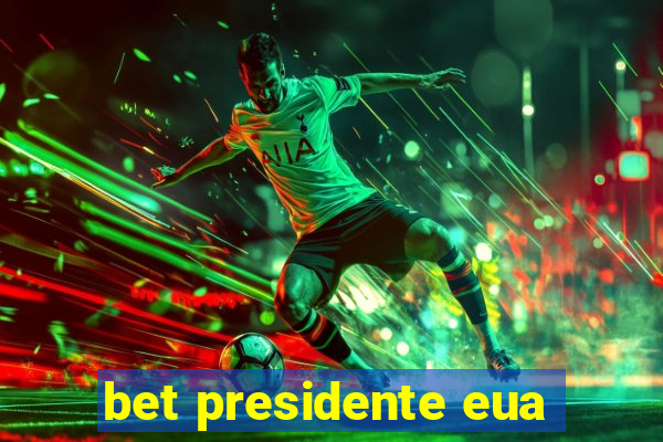 bet presidente eua