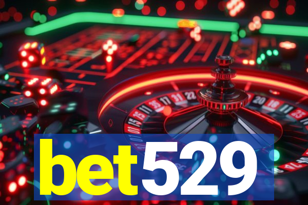 bet529