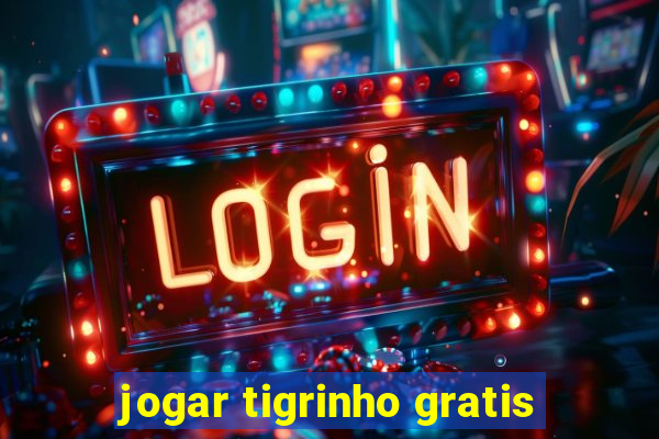 jogar tigrinho gratis