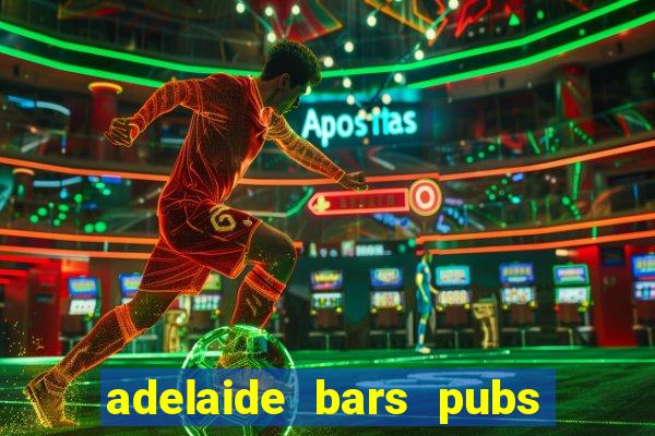 adelaide bars pubs clubs 2020