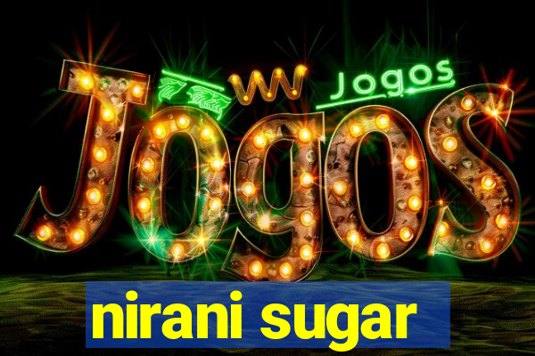 nirani sugar