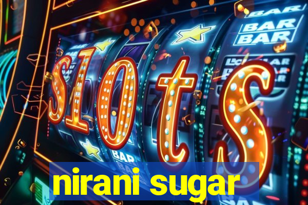 nirani sugar