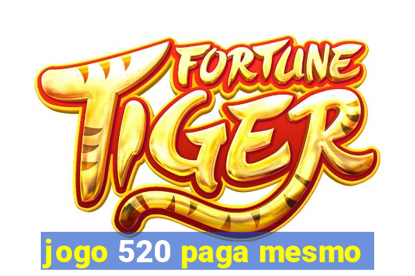 jogo 520 paga mesmo