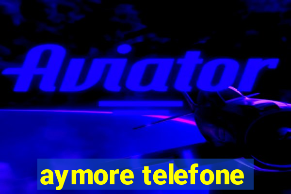 aymore telefone