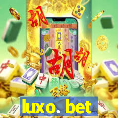 luxo. bet