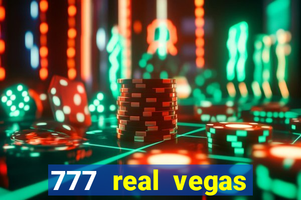 777 real vegas casino slots