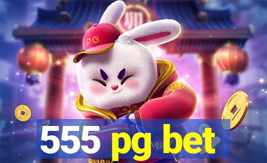 555 pg bet