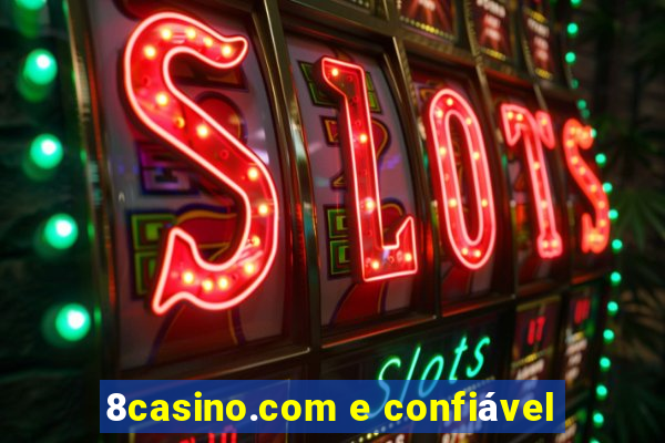 8casino.com e confiável