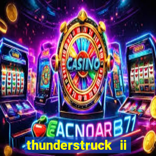 thunderstruck ii online slot