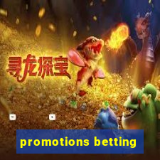 promotions betting