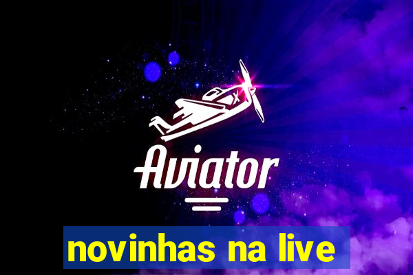 novinhas na live