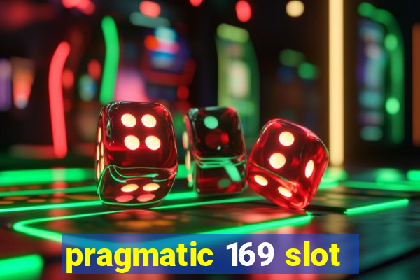 pragmatic 169 slot