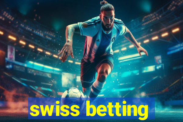 swiss betting