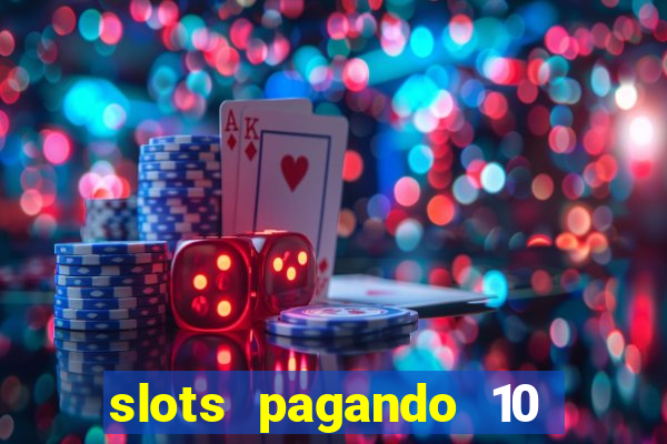 slots pagando 10 no cadastro