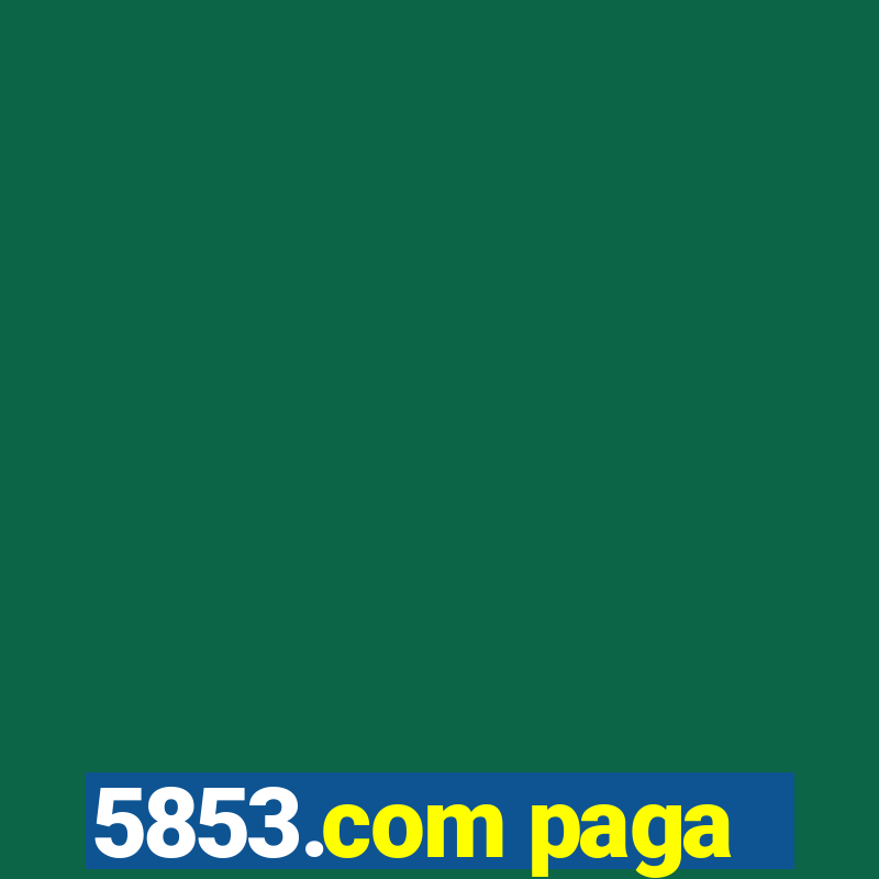 5853.com paga