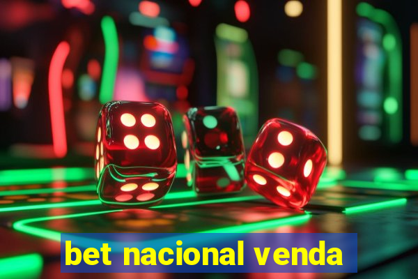 bet nacional venda