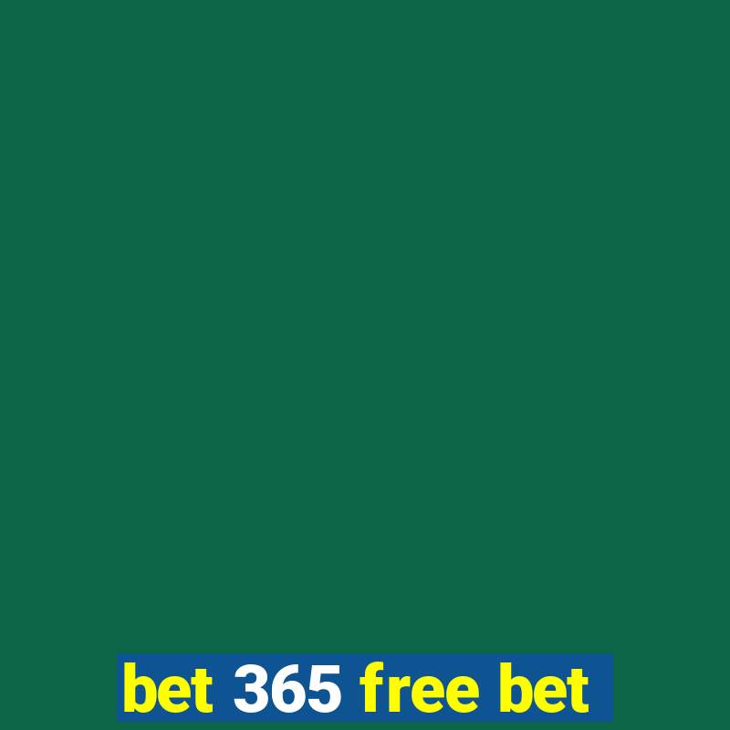 bet 365 free bet