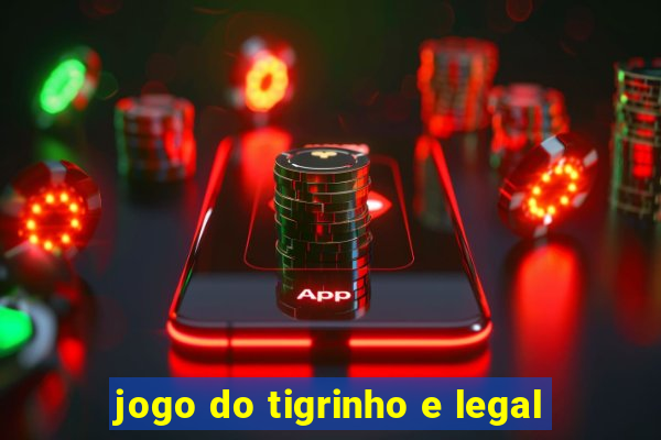 jogo do tigrinho e legal