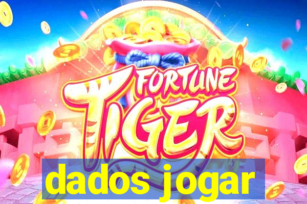 dados jogar