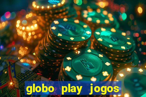 globo play jogos de futebol