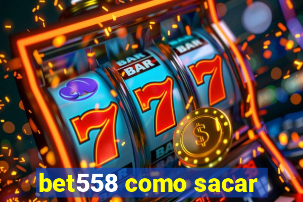 bet558 como sacar