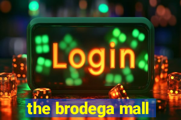 the brodega mall