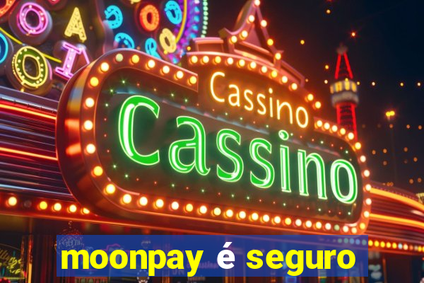 moonpay é seguro