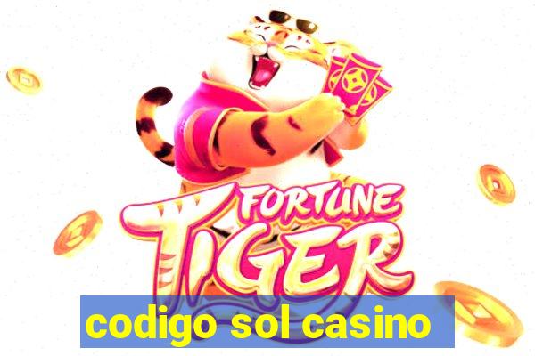 codigo sol casino