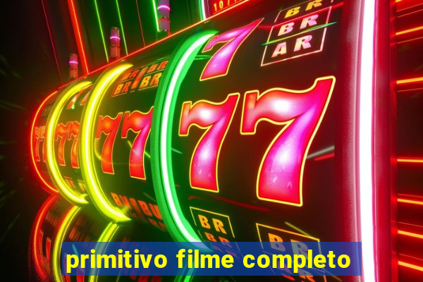 primitivo filme completo