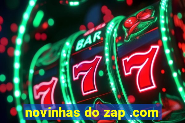 novinhas do zap .com